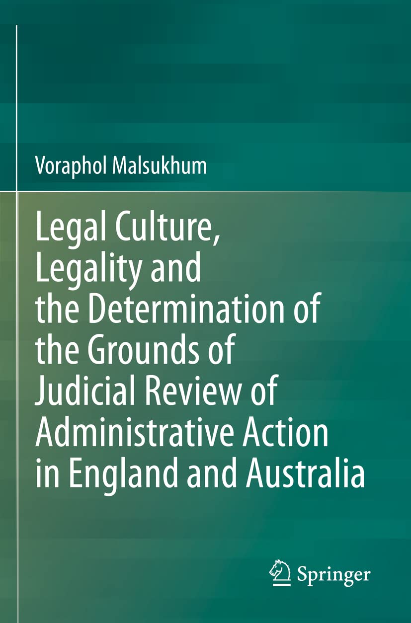 Legal Culture, Legality and the Determination of the Grounds of Judicial Review of Administrative Action in England and 