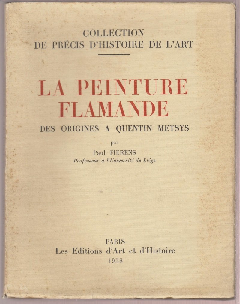 La Peinture Flamande: Des Origines a Quentin Metsys
