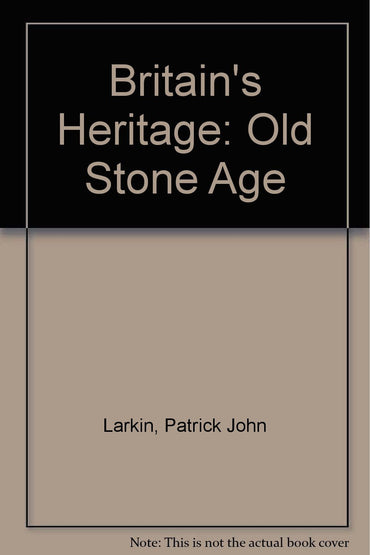 Britain's Heritage: Old Stone Age
