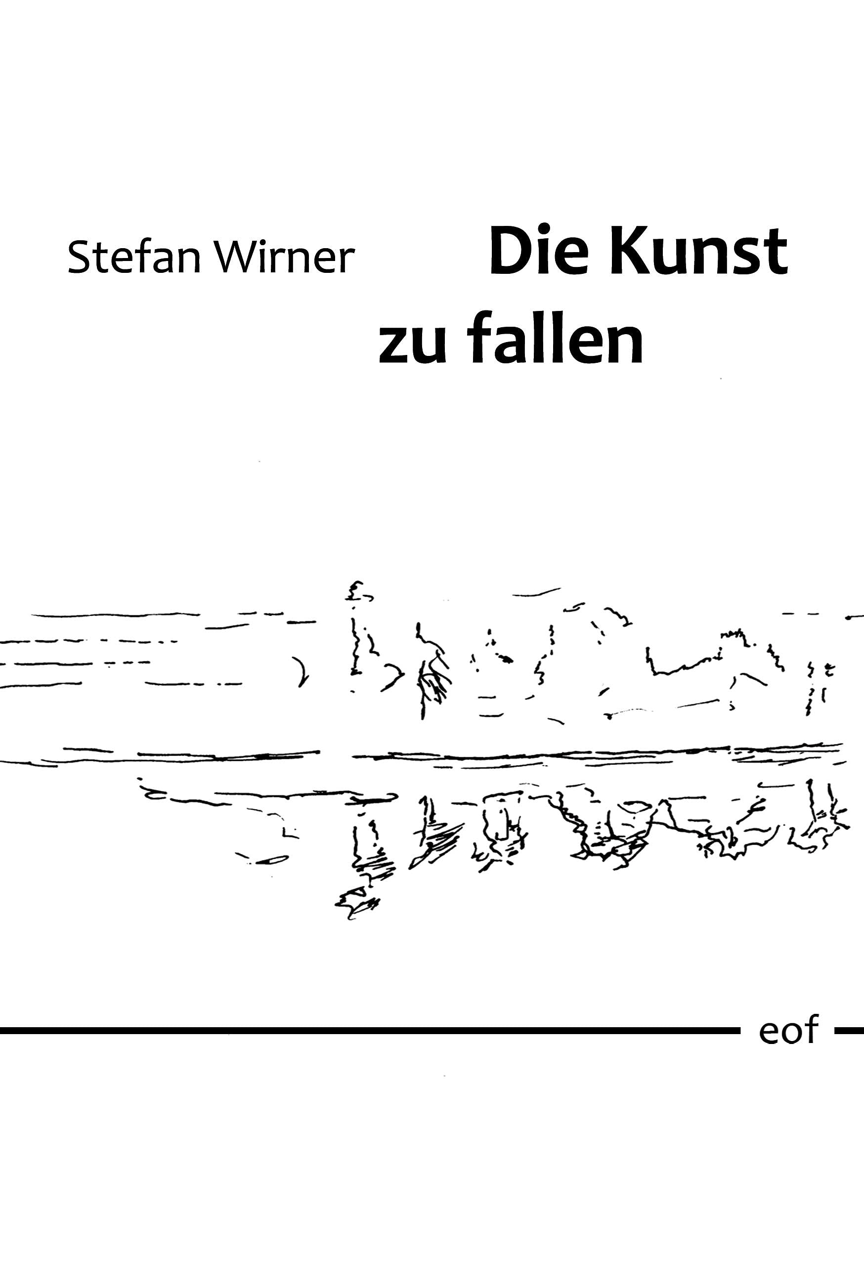 Die Kunst zu fallen: Gedichte