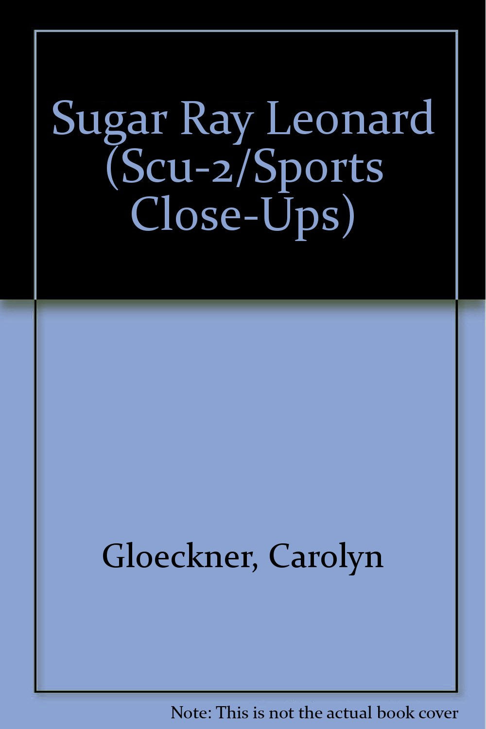 Sugar Ray Leonard (Scu-2/Sports Close-Ups)