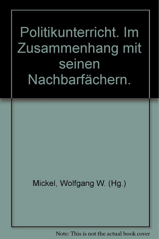 Politikunterricht: Im Zusammenhang mit seinen Nachbarfächern (German Edition)