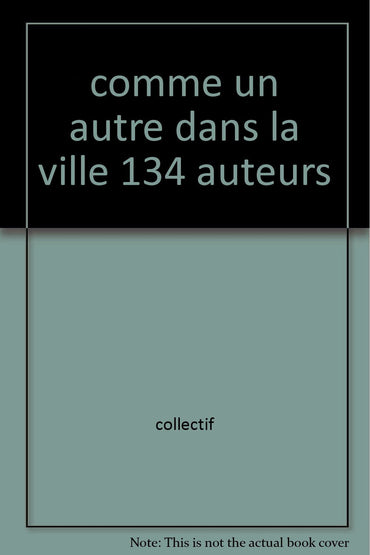 comme un autre dans la ville 134 auteurs