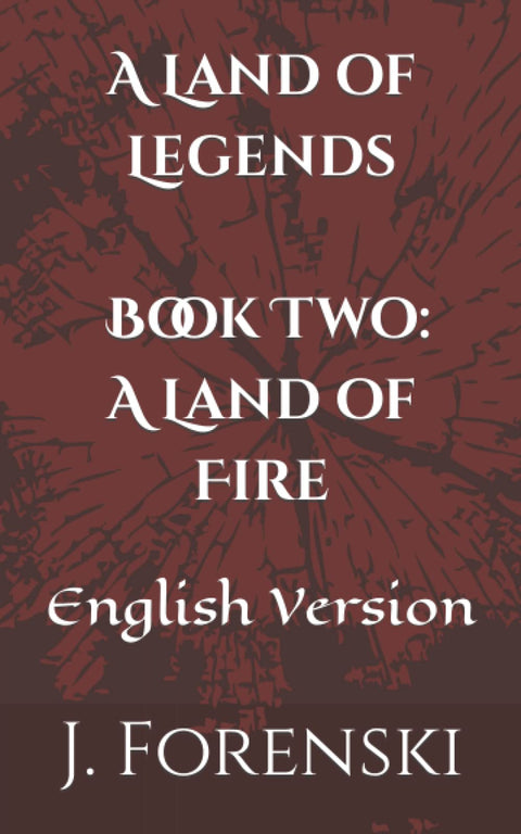 A Land of Legends Book Two: A Land of Fire: English Version