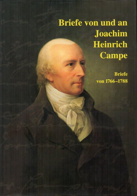 Briefe Von Und an Joachim Heinrich Campe: Briefe Von 1766-1788 (Wolfenbutteler Forschungen) (German Edition)