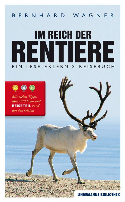 Im Reich der Rentiere: Ein Lese-Erlebnis-Reisebuch