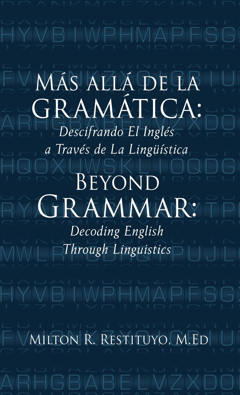 Más allá de la gramática: Beyond Grammar: Decoding English Through Linguistics (Spanish Edition)