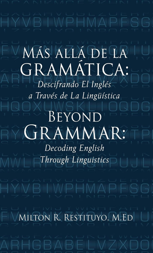 Más allá de la gramática: Beyond Grammar: Decoding English Through Linguistics (Spanish Edition)