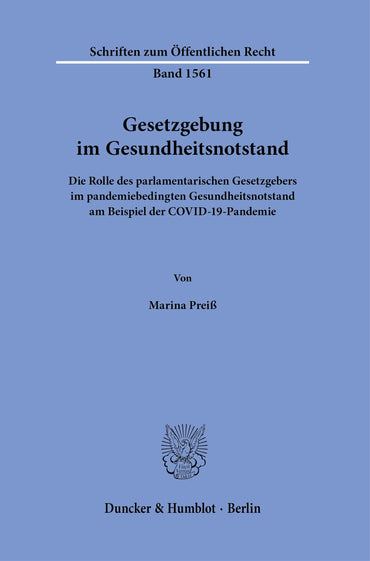 Gesetzgebung Im Gesundheitsnotstand: Die Rolle Des Parlamentarischen Gesetzgebers Im Pandemiebedingten Gesundheitsnotsta