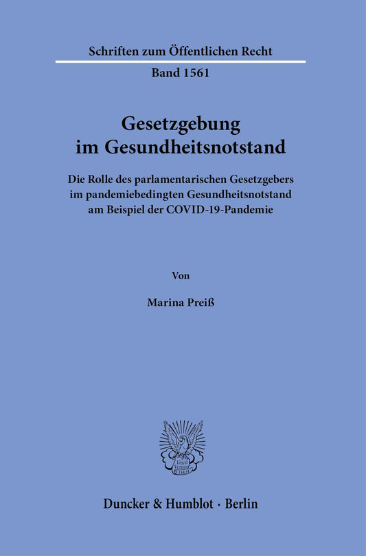 Gesetzgebung Im Gesundheitsnotstand: Die Rolle Des Parlamentarischen Gesetzgebers Im Pandemiebedingten Gesundheitsnotsta
