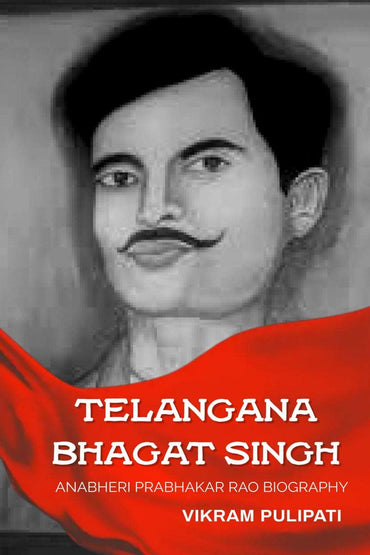 Telangana Bhagat Singh: Anabheri Prabhakar Rao