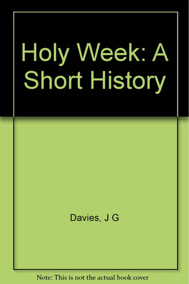 Holy Week: A Short History