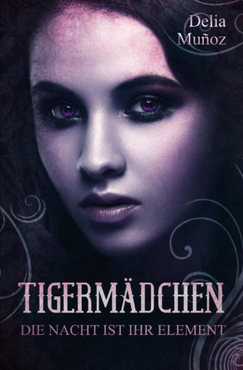 Tigermädchen: Die Nacht ist ihr Element (German Edition)