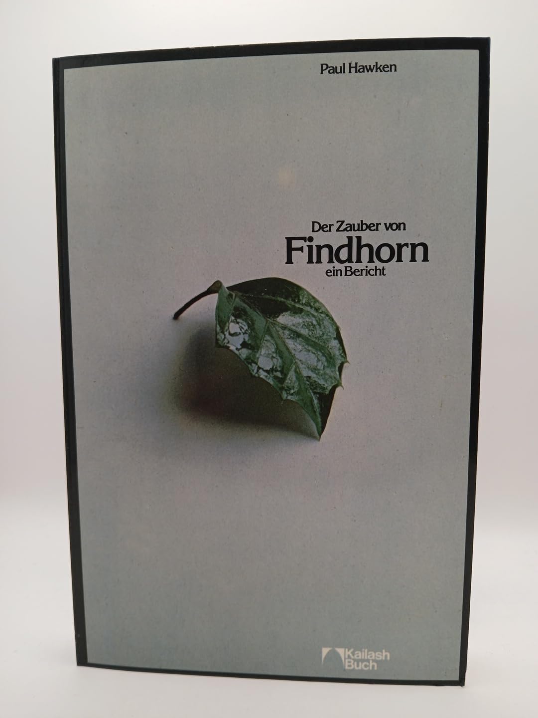 Der Zauber von Findhorn. Ein Bericht