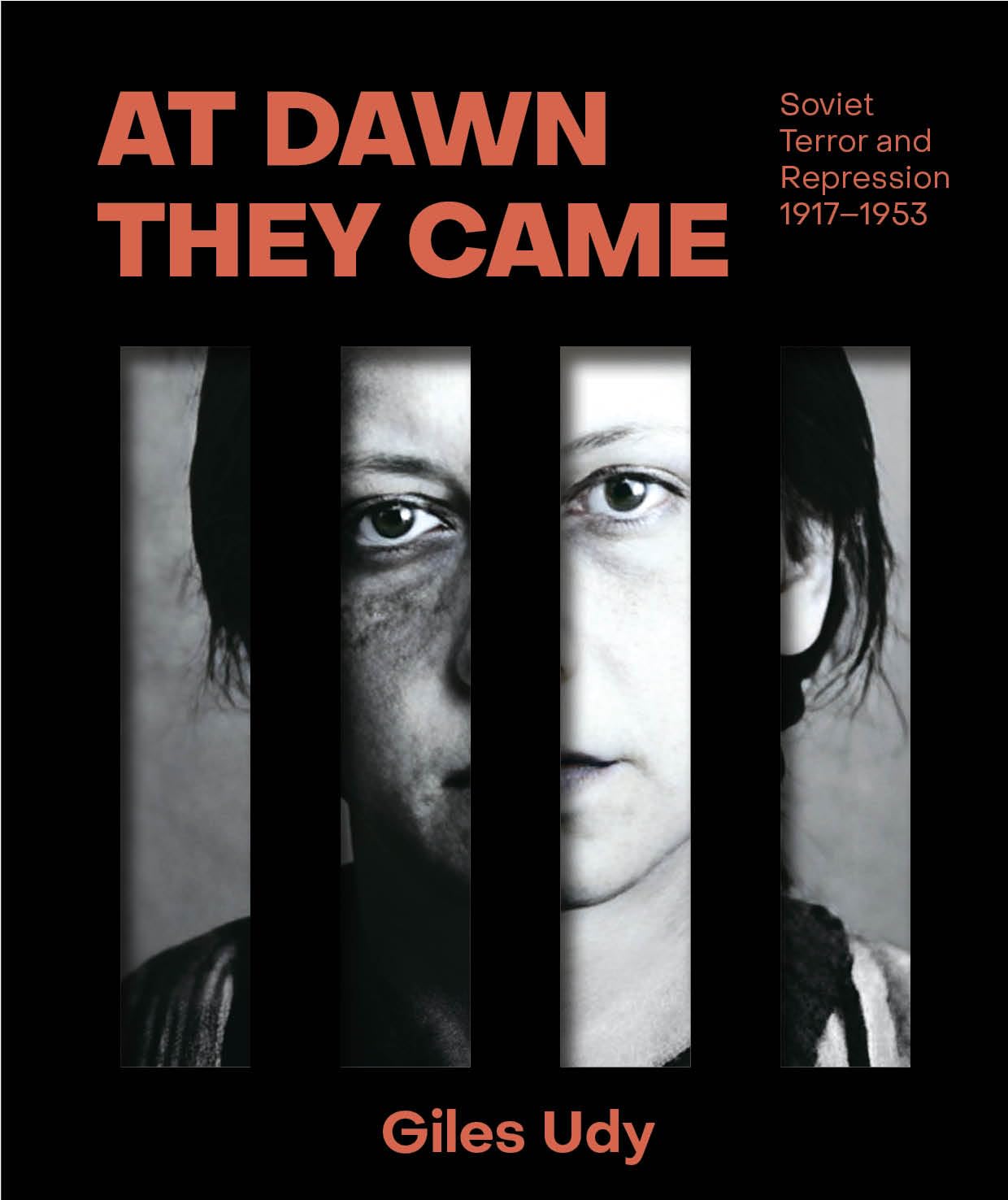 At Dawn They Came: Soviet Terror and Repression 1917 - 1953