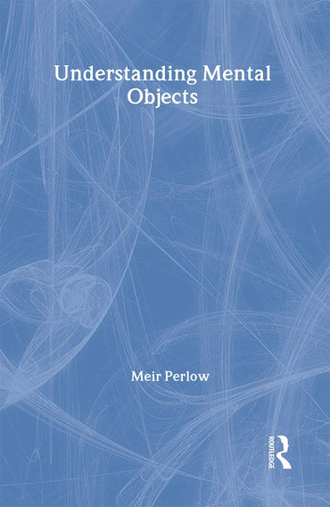 Understanding Mental Objects (New Library of Psychoanalysis)