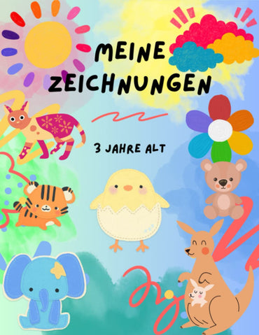 Meine Zeichnungen - 3 Jahre alt: Zeichenbuch für Kinder – Geschenkheft für Jungen und Mädchen (German Edition)