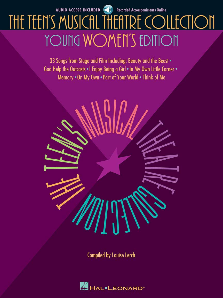 The Teens Musical Theatre Collection - Young Womens Edition | Vocal Sheet Music and Songbook for Beginner and Intermediate Singers | 33 Broadway and F