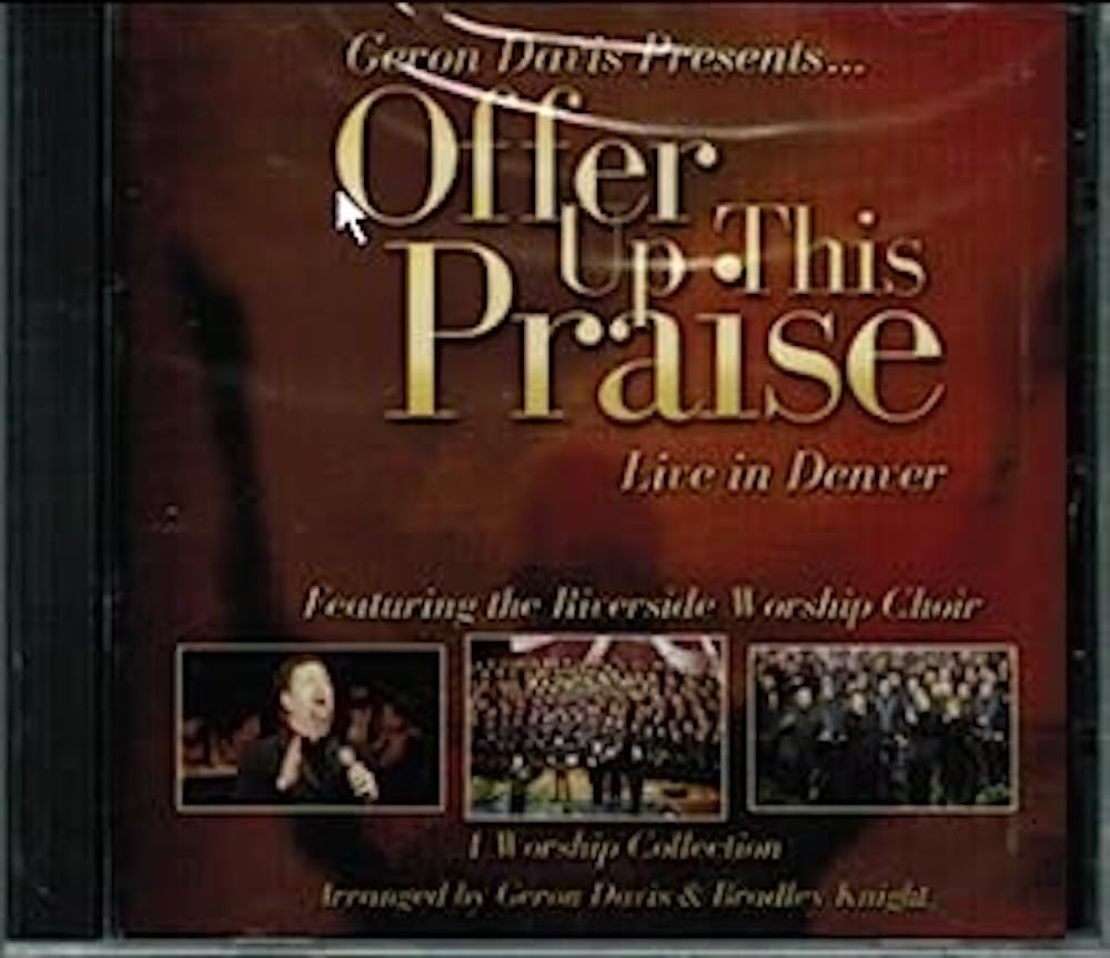 Offer Up This Praise (Geron Davis Presents, Live in Denver)