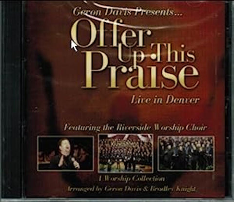Offer Up This Praise (Geron Davis Presents, Live in Denver)