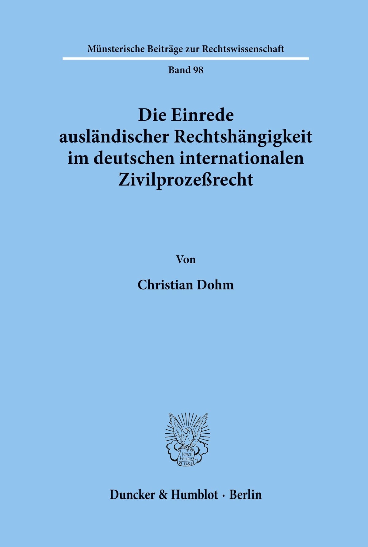 Die Einrede Ausländischer Rechtshängigkeit Im Deutschen Internationalen Zivilprozeßrecht. (Munsterische Beiträge Zur Rec