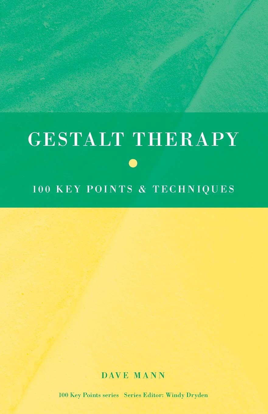 Gestalt Therapy: 100 Key Points and Techniques