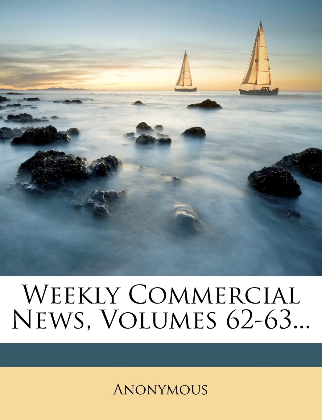 Weekly Commercial News, Volumes 62-63...