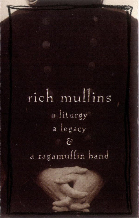A Liturgy, a Legacy and a Ragamuffin Band