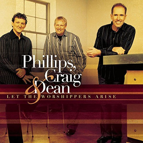 Let the Worshippers Arise by Phillips (2004-09-28)