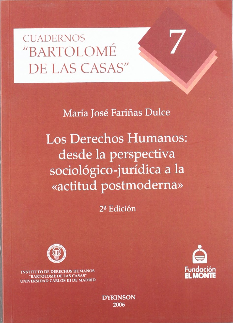 Los derechos humanos: desde la perspectiva sociológico-jurídica a la actitud postmoderna (Spanish Edition)