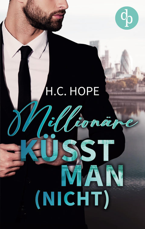 Millionäre küsst man (nicht) (German Edition)