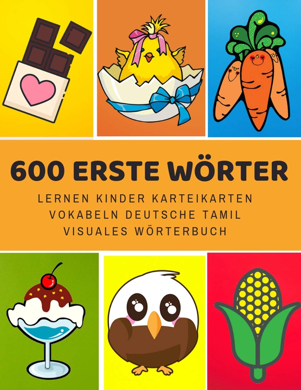 600 Erste Wörter Lernen Kinder Karteikarten Vokabeln Deutsche Tamil Visuales Wörterbuch: Leichter lernen spielerisch gro