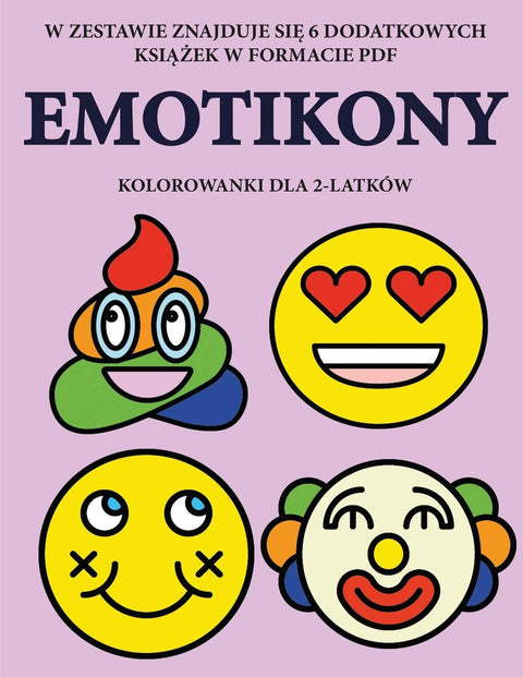 Kolorowanki dla 2-latków (Emotikony): Ta książka zawiera 40 kolorowych stron z dodatkowymi grubymi liniami, które zmniej