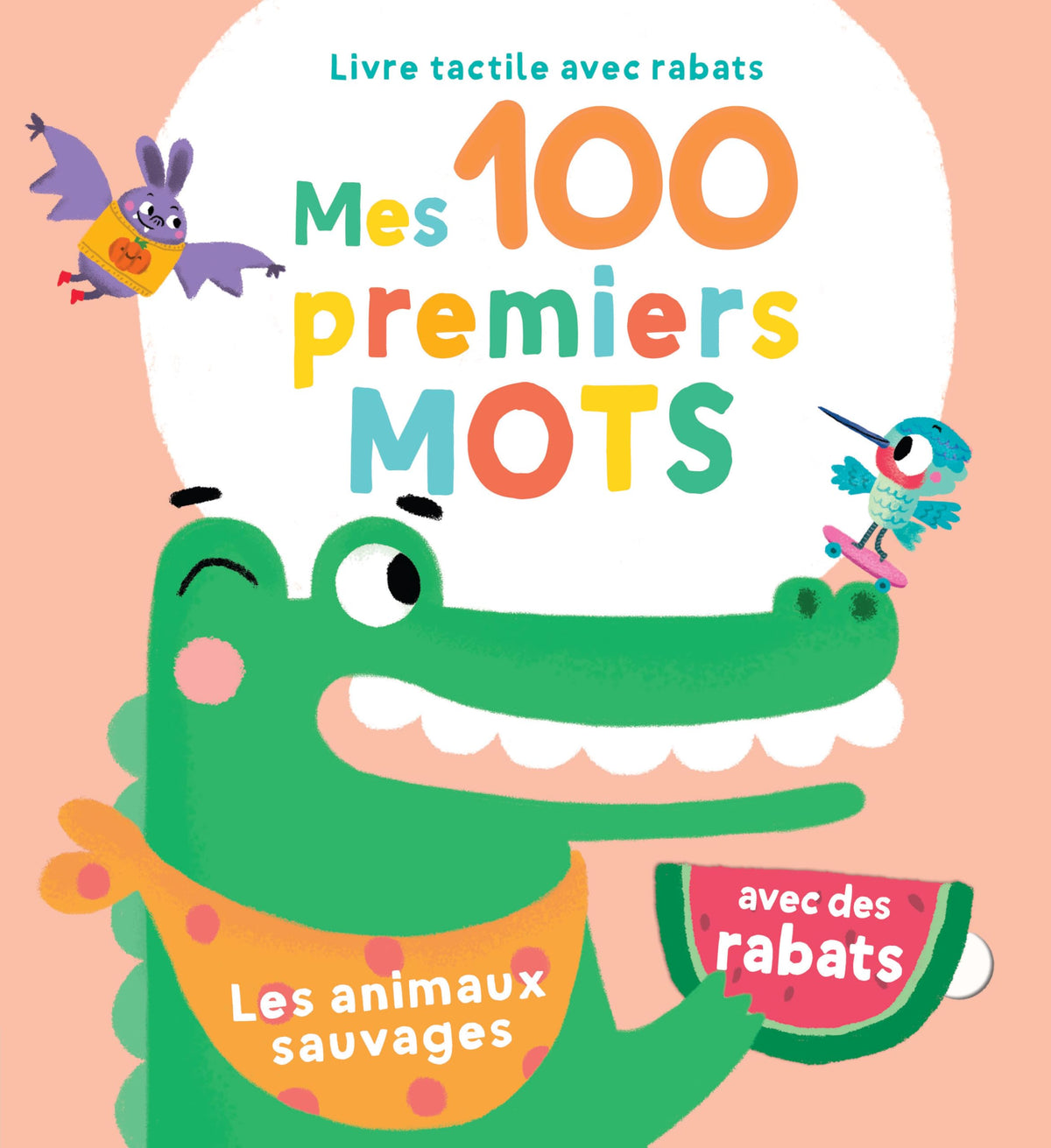 Les animaux sauvages - 100 premiers mots: avec des rabats