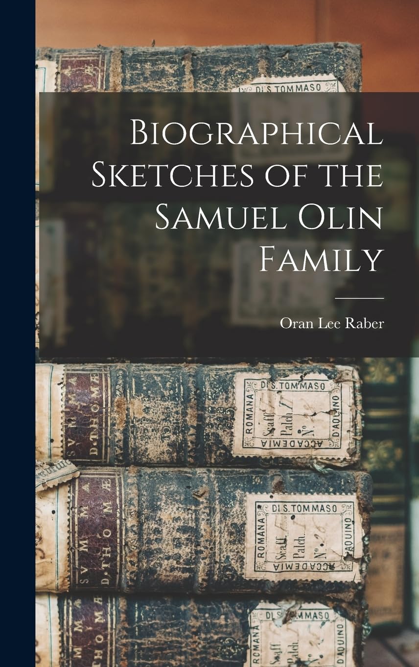 Biographical Sketches of the Samuel Olin Family