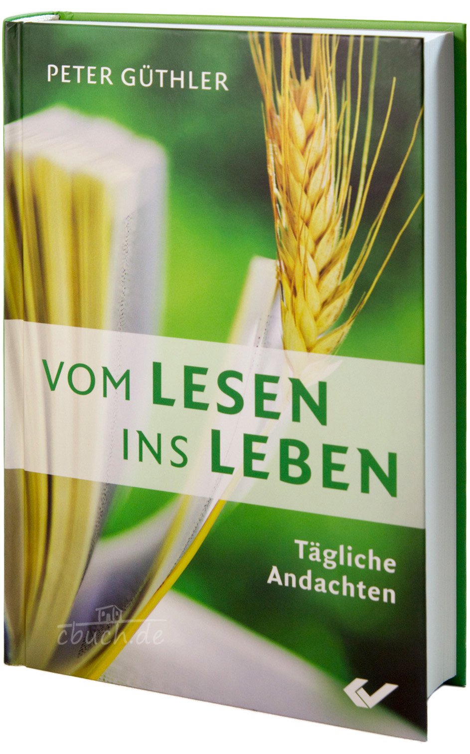 Vom Lesen ins Leben: Tägliche Andachten