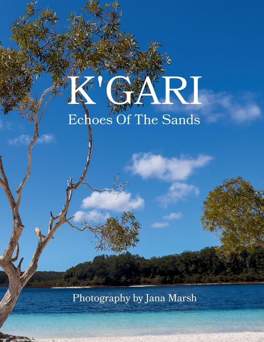K'gari: Echoes Of The Sands: A Photographic Journey Through K'gari (Fraser Island), Enriched by Ancient Whispers of the 
