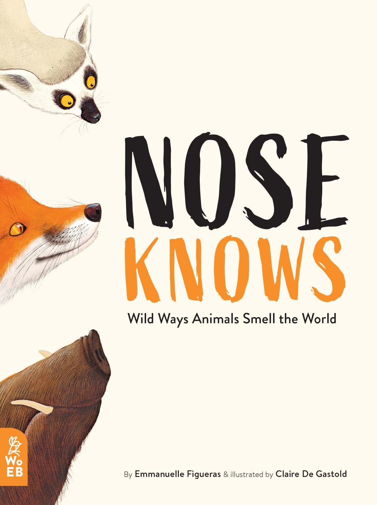 Nose Knows: Wild Ways Animals Smell the World