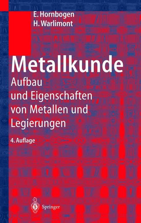 Metallkunde: Aufbau und Eigenschaften von Metallen und Legierungen (German Edition)