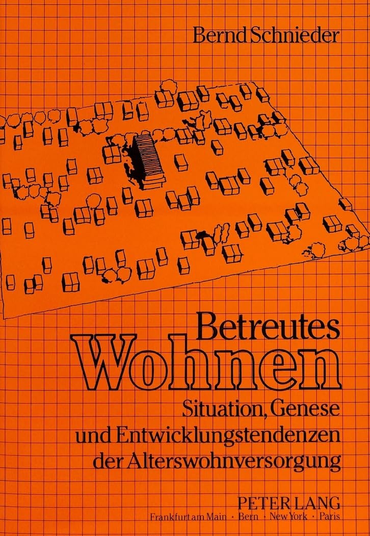 Betreutes Wohnen: Situation, Genese und Entwicklungstendenzen der Alterswohnversorgung (German Edition)