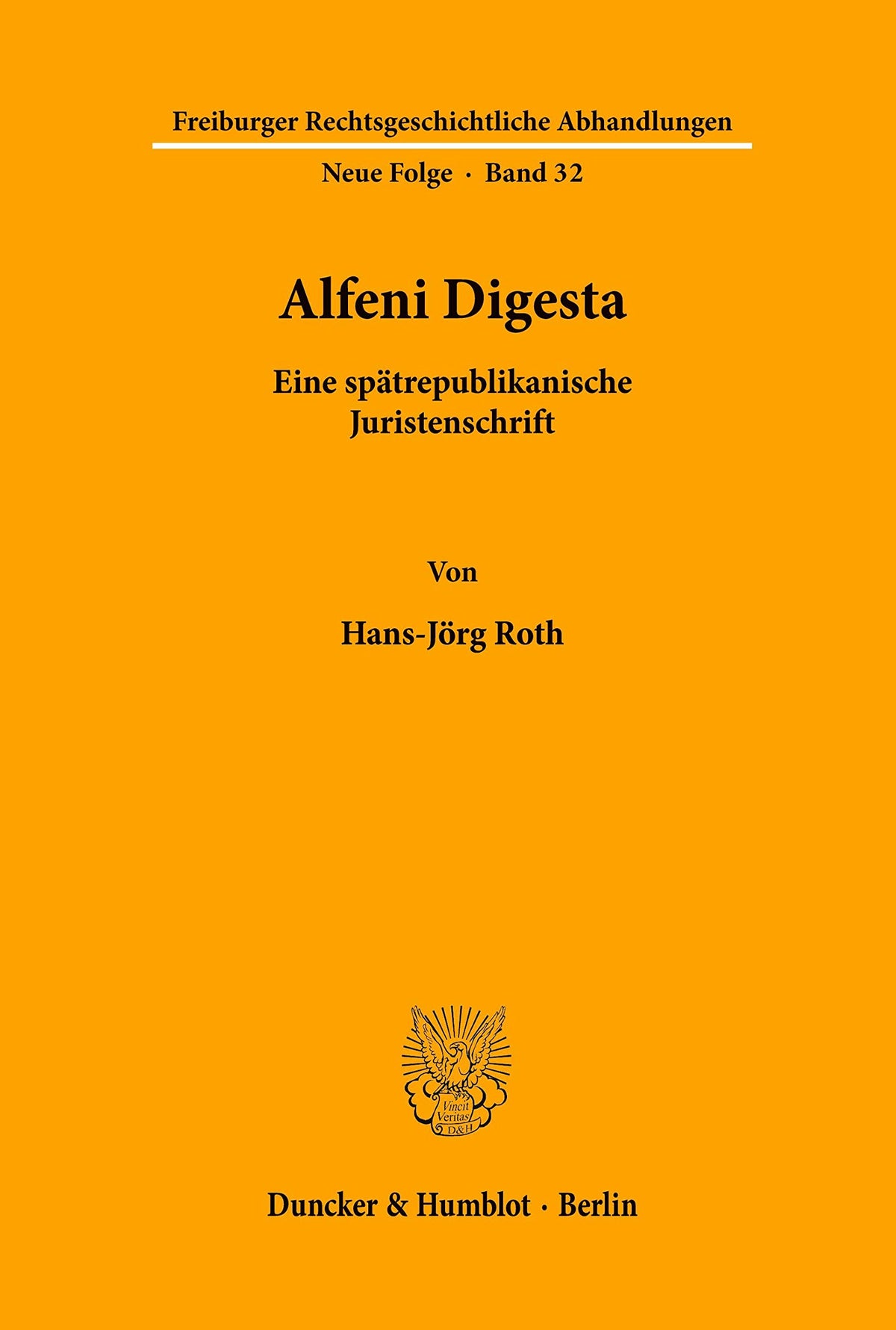 Alfeni Digesta.: Eine Spätrepublikanische Juristenschrift. (Freiburger Rechtsgeschichtliche Abhandlungen. N. F.) (German