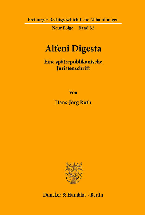 Alfeni Digesta.: Eine Spätrepublikanische Juristenschrift. (Freiburger Rechtsgeschichtliche Abhandlungen. N. F.) (German