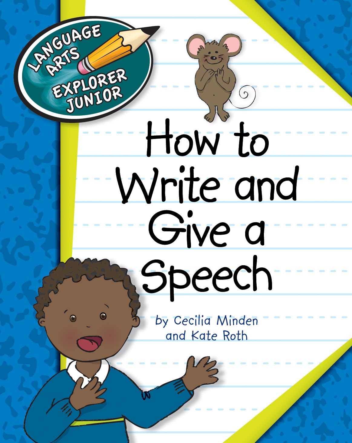 How to Write and Give a Speech (Explorer Junior Library: How to Write)