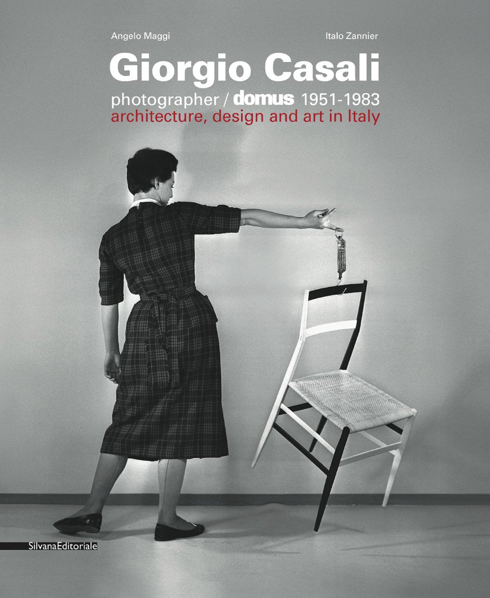 Giorgio Casali: Photographer, Domus 1951-1983: Architecture, Design and Art in Italy