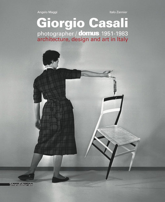Giorgio Casali: Photographer, Domus 1951-1983: Architecture, Design and Art in Italy