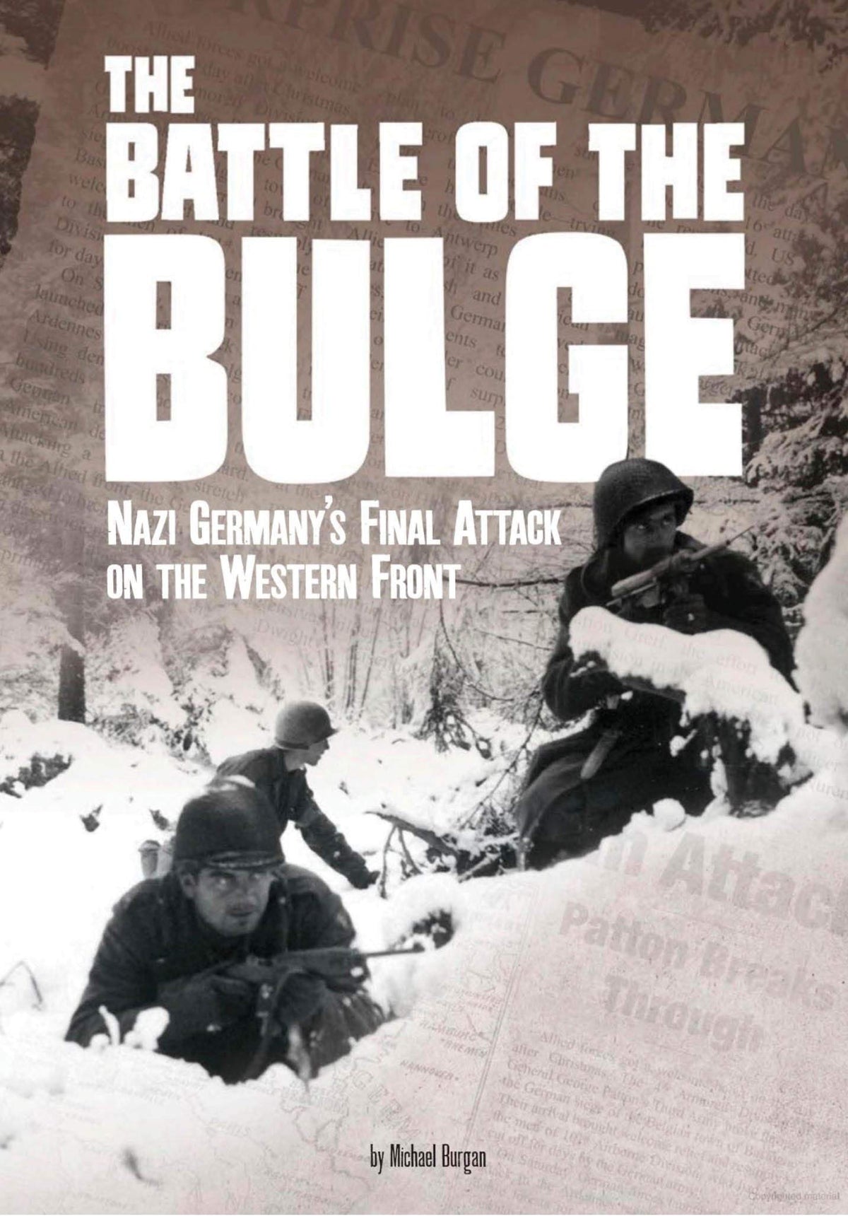 The Battle of the Bulge: Nazi Germany's Final Attack on the Western Front (Tangled History)