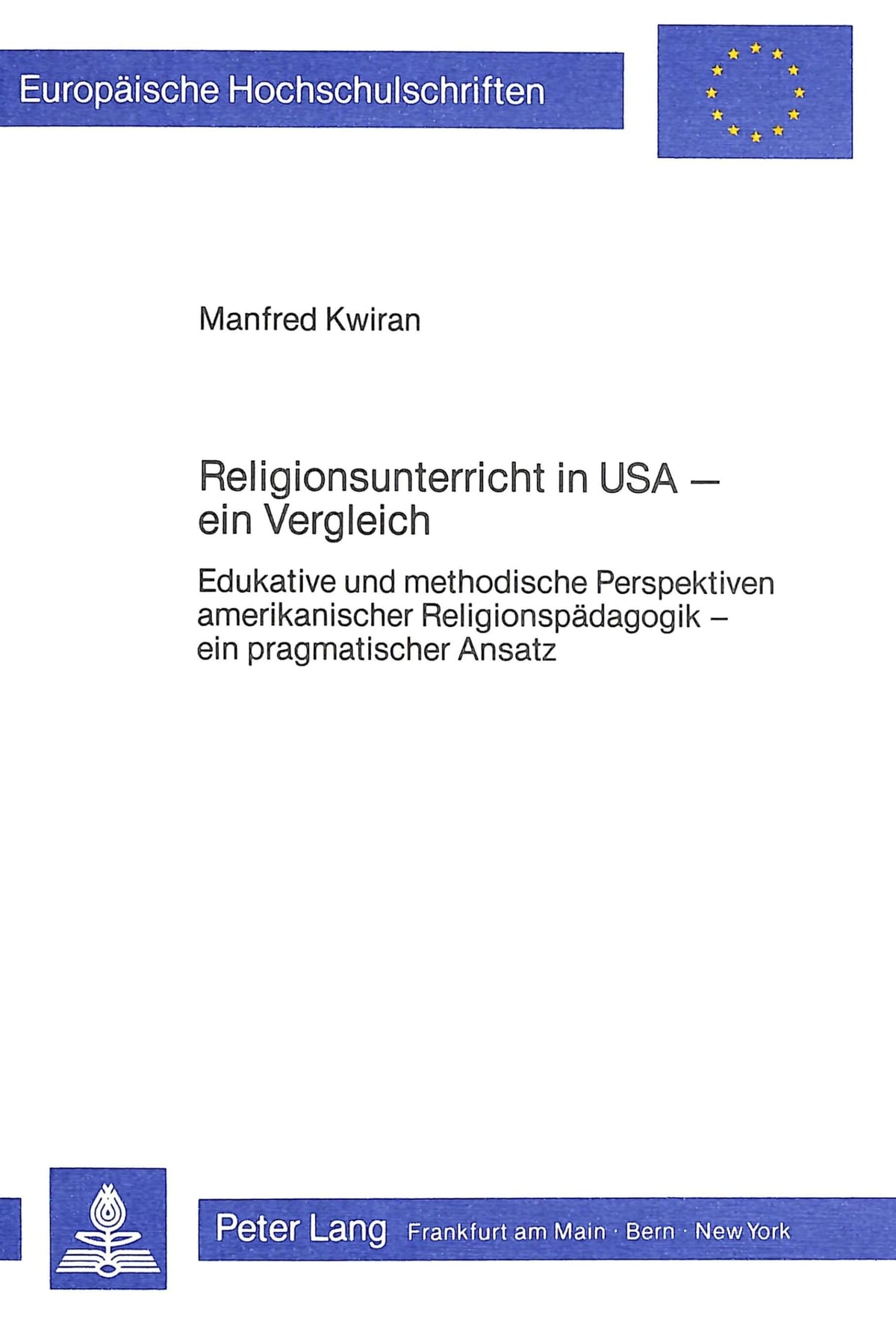 Religionsunterricht in USA - ein Vergleich: Edukative und methodische Perspektiven amerikanischer Religionspädagogik - e