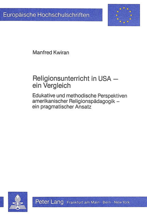 Religionsunterricht in USA - ein Vergleich: Edukative und methodische Perspektiven amerikanischer Religionspädagogik - e