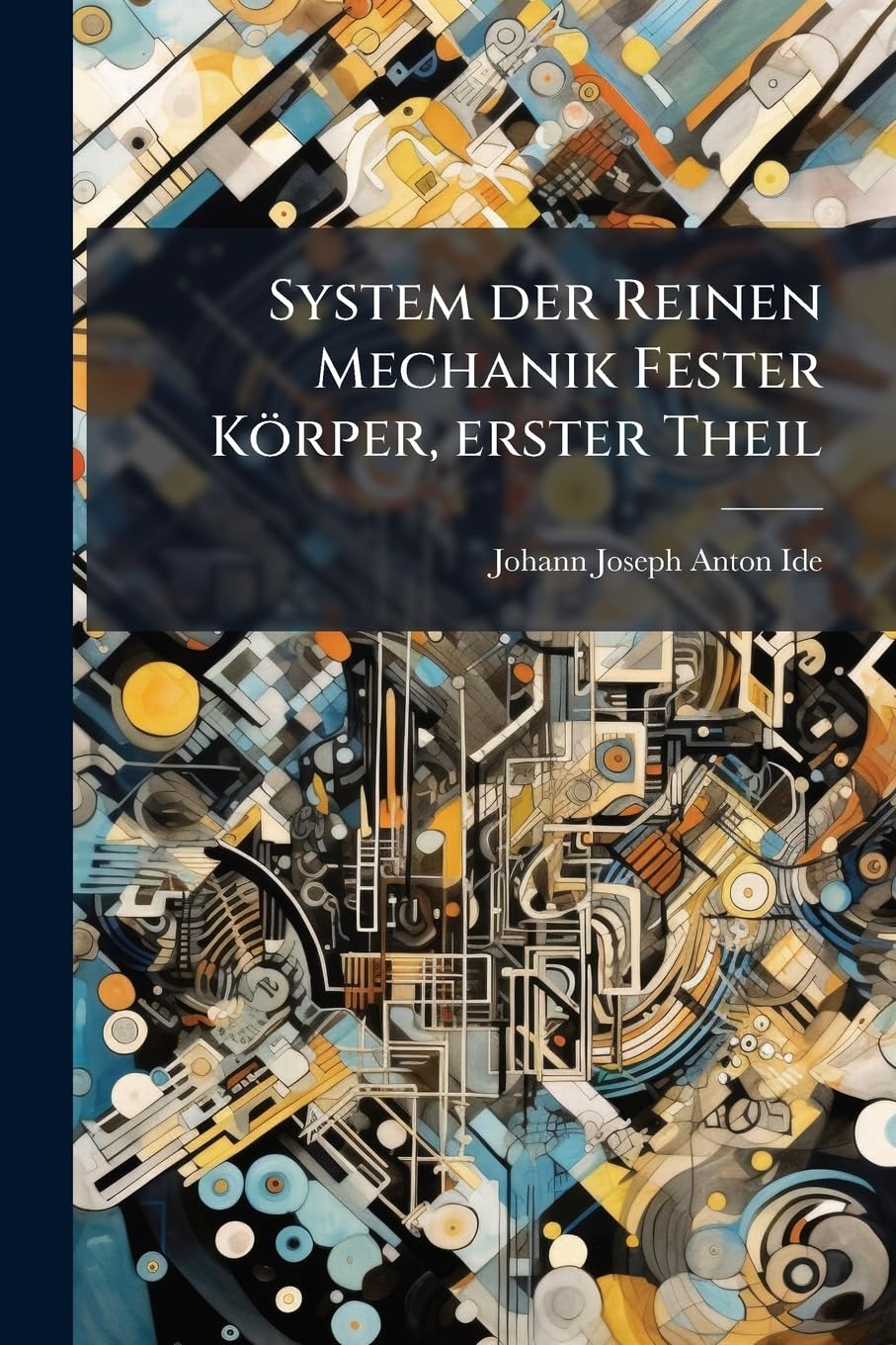 System der Reinen Mechanik Fester Körper, erster Theil (German Edition)