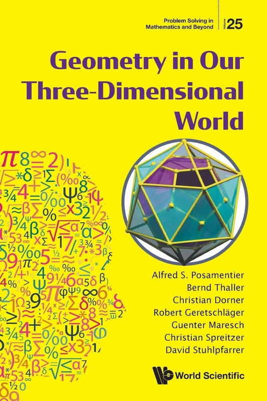 GEOMETRY IN OUR THREE-DIMENSIONAL WORLD (Problem Solving in Mathematics and Beyond, 25)
